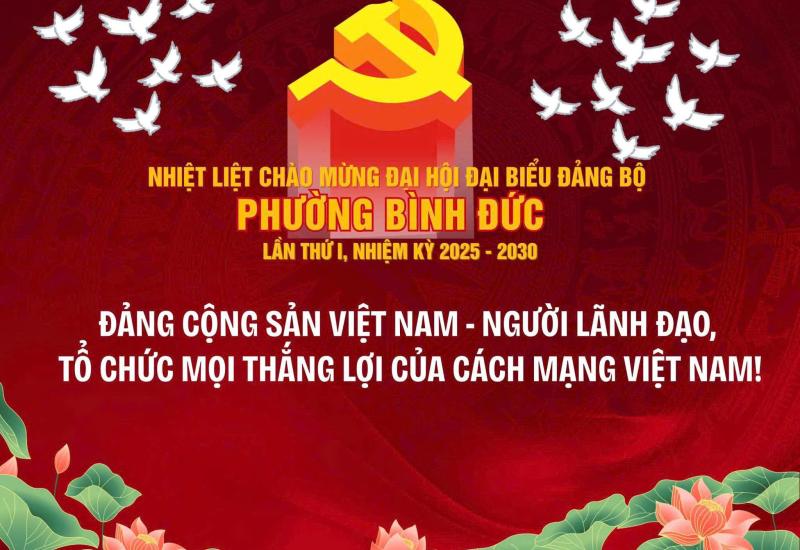 Nhiệt liệt chào mừng Đại hội đại biểu Đảng bộ phường Bình Đức lần thứ I, nhiệm kỳ 2025-2030